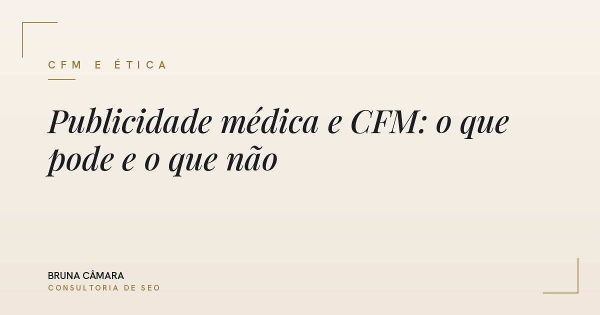 Publicidade médica e CFM: o que pode e o que não pode no marketing digital