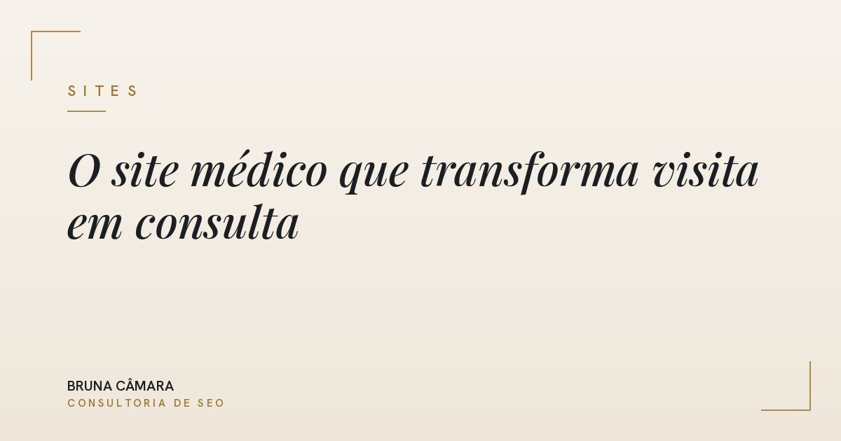 Site médico que converte: estrutura, velocidade e autoridade (E-E-A-T)